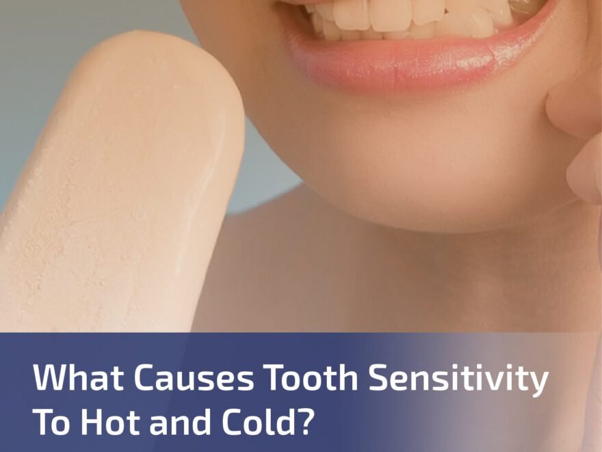 What Causes Tooth Sensitivity to Hot and Cold